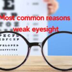 5 Most common reasons of weak eyesight you need to know