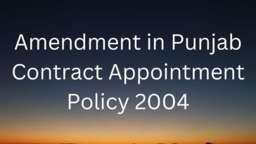Amendment in Punjab Contract Appointment Policy 2004 in July 2021