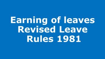 Earning of leaves Under Revised Leave Rules 1981