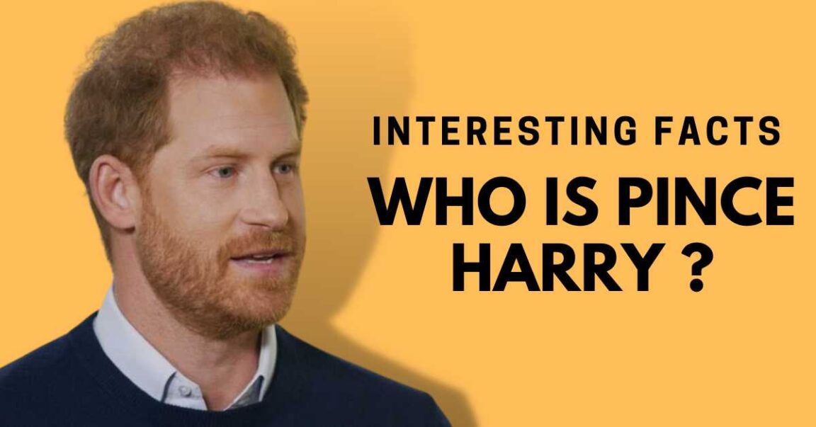 Intersting facts about Prince Harry you love to read
