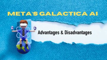 10 advantages & disadvantages of using Meta’s Galactica AI