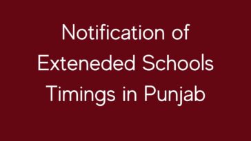 Notification of Exteneded Schools Timings in Punjab